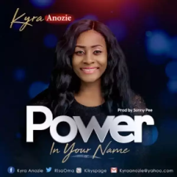 Kyra Anozie - Power In Your Name